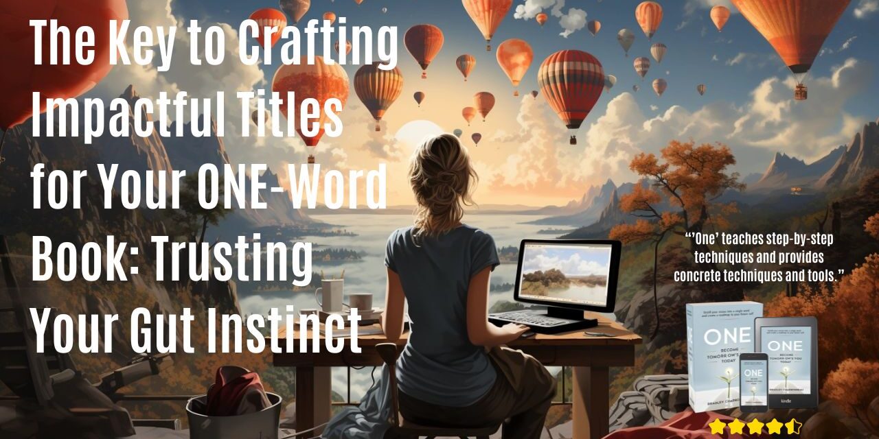 1️⃣ 📙 🎧 🔑 The Key to Crafting Impactful Titles for Your ONE-Word Book: Trusting Your Gut Instinct