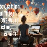 1️⃣ 📙 🎧 🔑 The Key to Crafting Impactful Titles for Your ONE-Word Book: Trusting Your Gut Instinct