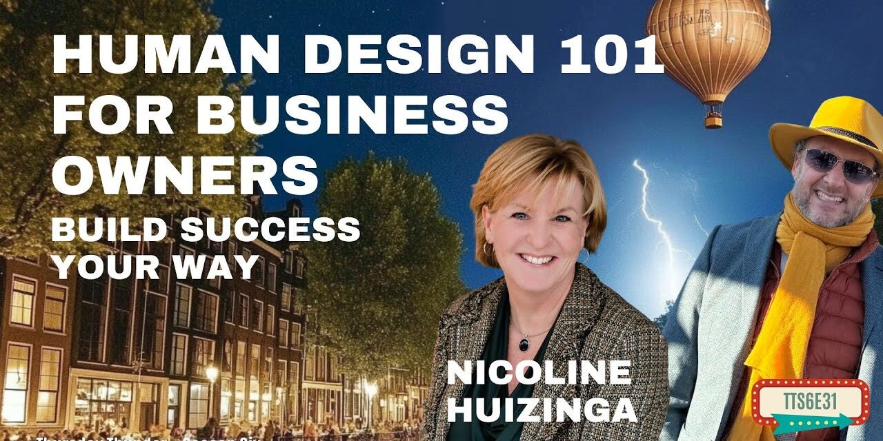 Human Design 101 for Business Owners: Build Success Your Way with Nicoline Huizinga