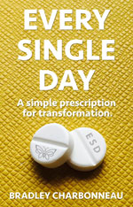 Every Single Day: A simple prescription for transformation 