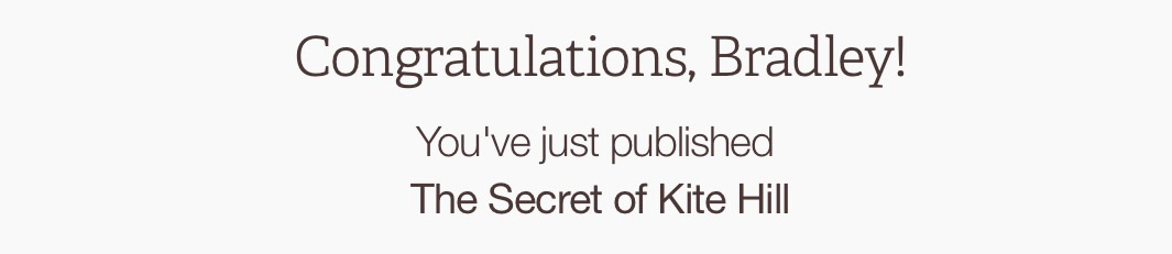 Thanks to Draft2Digital and Findaway Voices, “The Secret of Kite Hill” audiobook is just about live!
