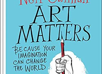 Art Matters: Because Your Imagination Can Change the World