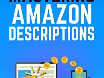 Mastering Amazon Descriptions: An Author’s Guide: Copywriting for Authors