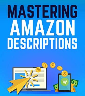 Mastering Amazon Descriptions: An Author’s Guide: Copywriting for Authors