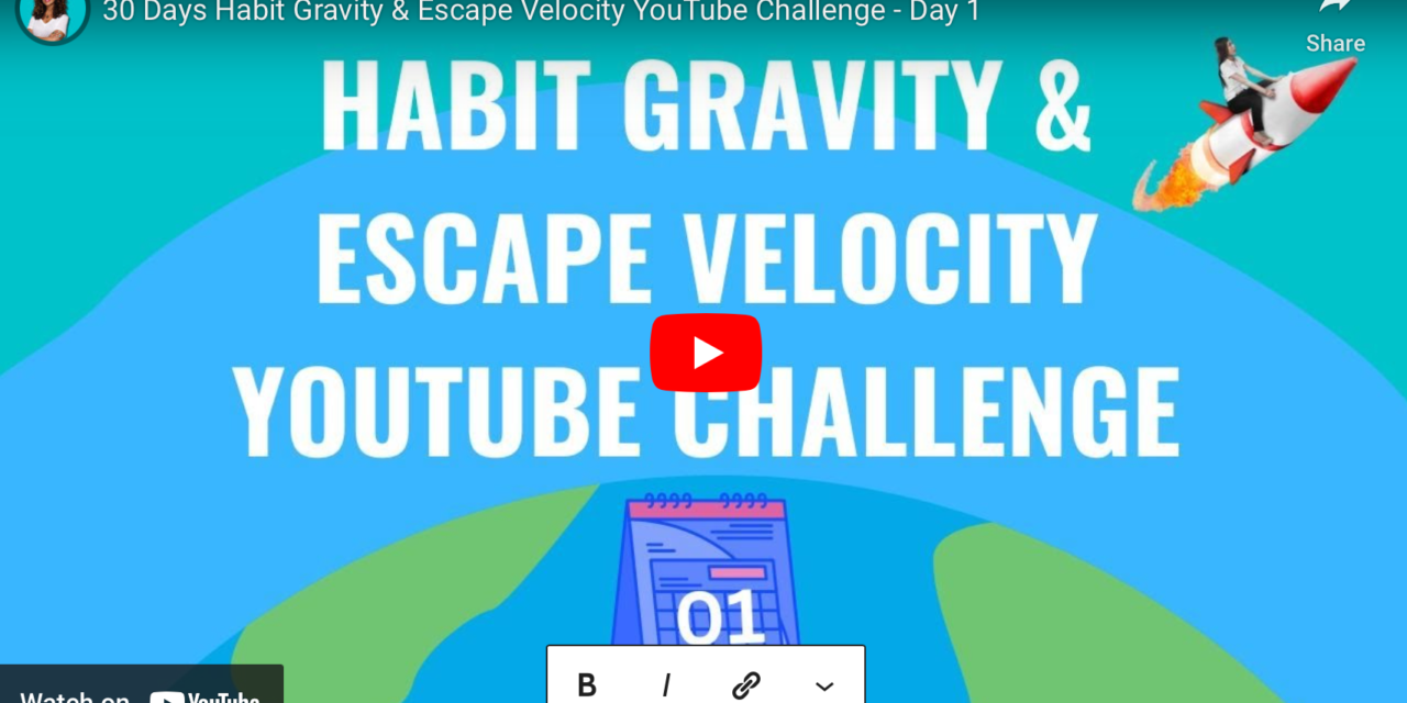30 Days Habit Gravity & Escape Velocity YouTube Challenge – Day 1