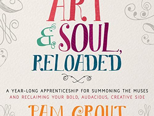 REVIEW: “Art & Soul, Reloaded” by Pam Grout