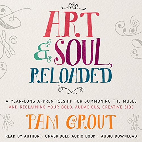 REVIEW: “Art & Soul, Reloaded” by Pam Grout