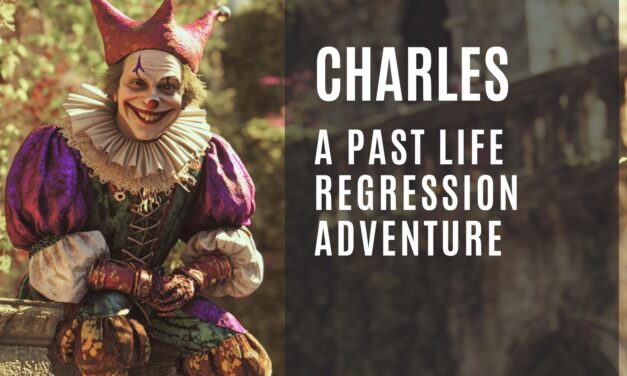 Charles (A Past Life Regression Adventure)