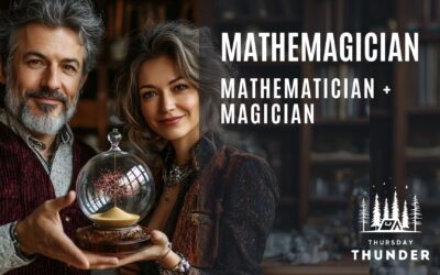 We are ALL a “Mathemagician” (The MATHematician + The MAGICian)