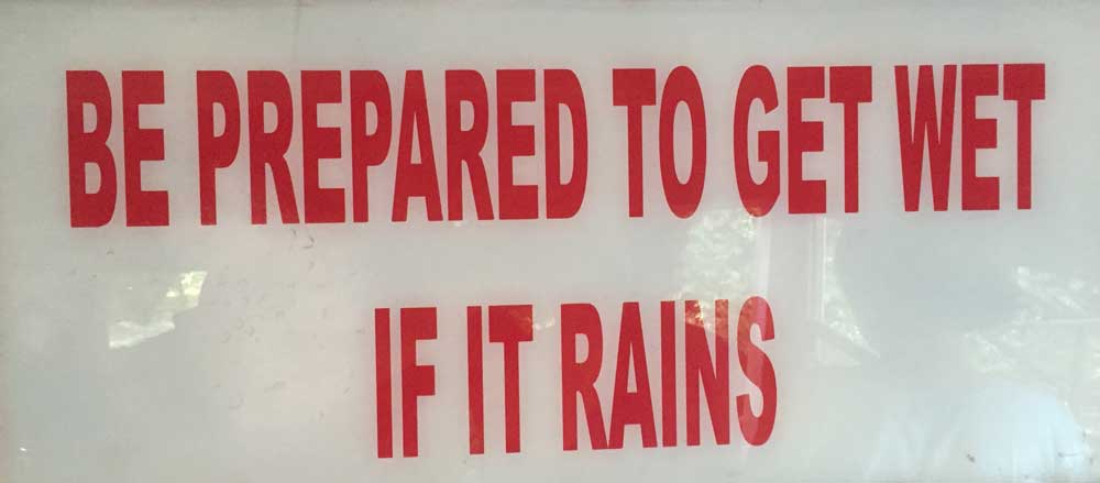 Be Prepared to Get Wet if it Rains